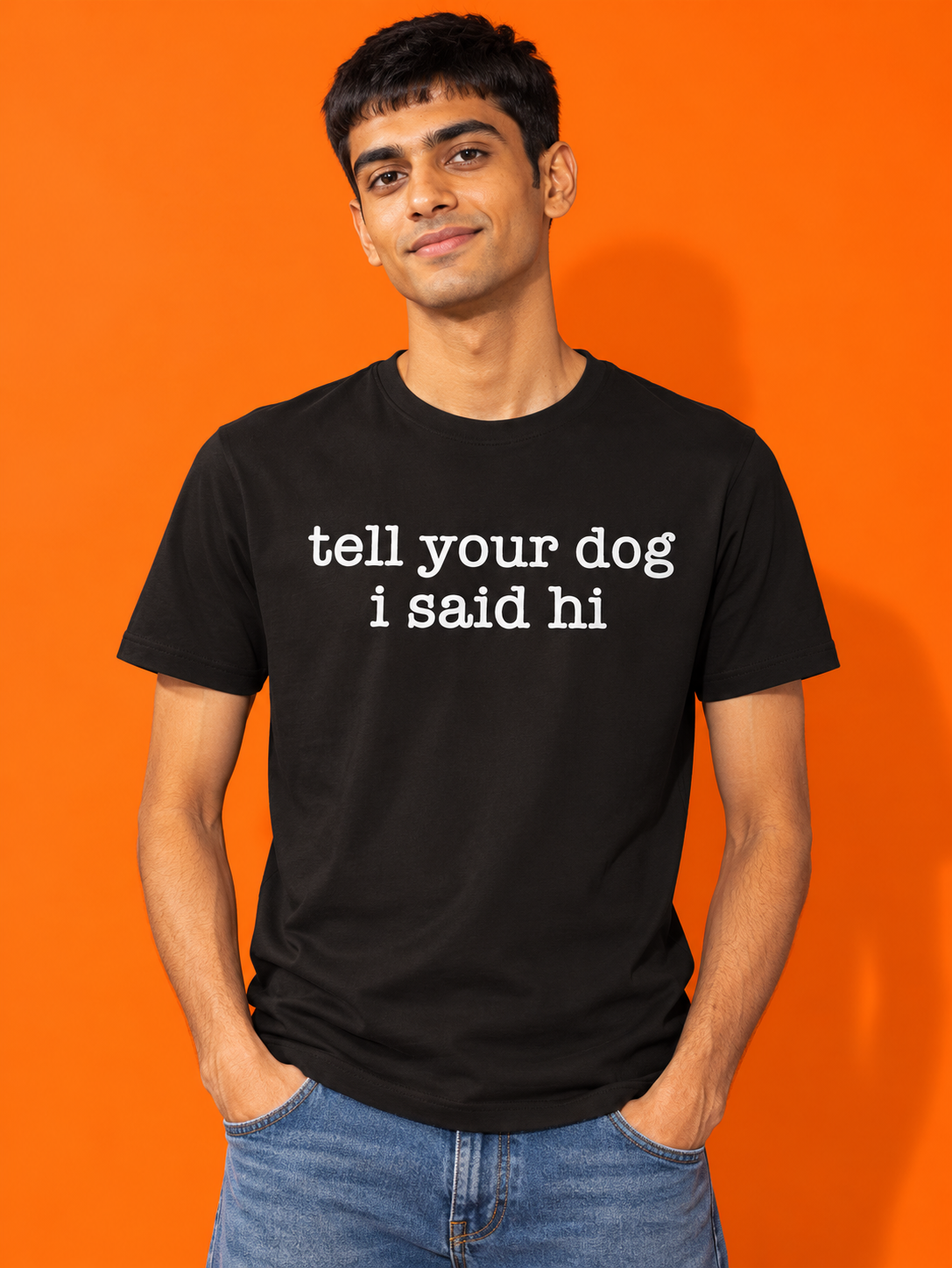 Tell Your Dog I Said Hi black tee, front view